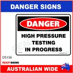 DANGER SIGN - DS-156 - HIGH PRESSURE TESTING IN PROGRESS